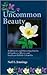 Uncommon Beauty: Wildflowers and Flowering Shrubs of Southern Alberta and Southeastern British Columbia