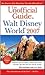 The Unofficial Guide to Walt Disney World 2007
