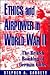 Ethics and Airpower in World War II: The British Bombing of German Cities