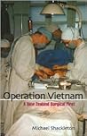 Operation Vietnam: A New Zealand Surgical First Operation Vietnam: A New Zealand Surgical First