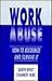 Work Abuse: How to Recognize and Survive It
