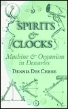 Spirits and Clocks: Machine and Organism in Descartes (Hardcover)