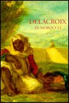 Delacroix In Morocco (Hardcover)