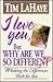 I Love You, but Why Are We So Different? Make the Differences... by Tim LaHaye