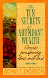 The Ten Secrets of Abundant Wealth (Mass Market Paperback)