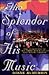 The Splendor Of His Music