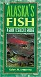 Alaska's Fish: A Guide to Selected Species