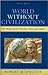 World Without Civilization by Robert M. Spector