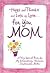 Hugs and Thanks and Lots of Love ... for You, Mom