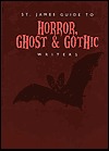 St. James Guide to Horror, Ghost & Gothic Writers Edition 1. (ST JAMES GUIDE TO HORROR, GHOST AND GOTHIC WRITERS)