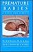 Premature Babies: a Guide f...