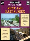 Kent and East Sussex (British Railways Past and Present, #20)