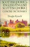 Scottish | Doric - English / English - Scottish | Doric Conci... by Douglas Kynoch