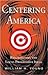 Centering America: Resurrec...