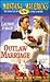 Outlaw Marriage (Montana Mavericks: Wed in Whitehorn #11)