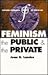 Feminism, the Public, and the Private (Oxford Readings in Feminism)