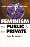 Feminism, the Public, and the Private (Oxford Readings in Feminism)