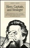 Hero, Captain, and Stranger: Male Friendship, Social Critique, and Literary Form in the Sea Novels of Herman Melville (Paperback)
