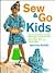 Sew and Go Kids: Full-Size ...