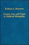 Society, Law, And Trade In Medieval Montpellier