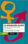 La Orientacion Sexual/The Sexual Orientation (Croma) (Spanish Edition) La Orientacion Sexual/The Sexual Orientation (Croma) (Spanish Edition)