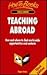 Teaching Abroad: How and Where to Find World-Wide Opportunities and Contacts (How to Books : Jobs and Careers)