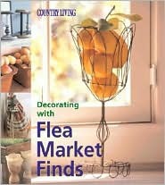 Decorating With Flea Market Finds (Hardcover)