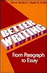 Better Writing: From Paragraph to Essay