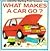 What Makes a Car Go? (Starting Point Series)