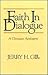 Faith in Dialogue by Jerry H. Gill