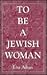 To Be a Jewish Woman