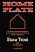 Home Plate by Steve Trout