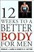 Twelve Weeks to a Better Bo...
