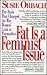 Fat Is a Feminist Issue by Susie Orbach Fat Is a Feminist Issue by Susie Orbach