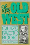 The Old West Quiz and Fact Book (Hardcover)