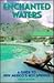 Enchanted Waters: A Guide t...