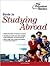Guide to Studying Abroad (College Admissions Guides)