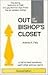 Out of the Bishop's Closet: A Call to Heal Ourselves, Each Other and Our World