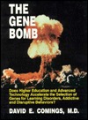 The Gene Bomb: Does Higher Education and Advanced Technology Accelerate the Selection of Genes for Learning Disorders, Adhd, Addictive, and Disruptive Behaviors? (Paperback)