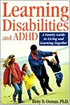 Learning Disabilities and ADHD: A Family Guide to Living and Learning Together (Paperback)