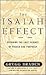 The Isaiah Effect: Decoding the Lost Science of Prayer and Prophecy