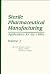 Sterile Pharmaceutical Manufacturing: Applications for the 1990's