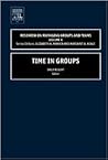 Time in Groups (Research on Managing Groups and Teams, 6)