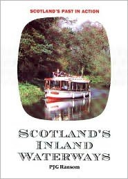 Scotland's Inland Waterways: Canals, Rivers and Lochs (Scotland's Past in Action Series)