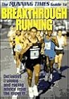 The Running Times Guide to Breakthrough Running