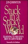 Stuck in a Sticky World: Learning to See God's Best in Life's Worst