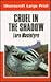 Cruel In The Shadow (U)