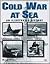 The Cold War at Sea: An Ill...