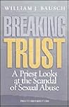 Breaking Trust: A Priest Looks at the Scandal of Sexual Abuse (World According)