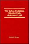 The Cuba-Caribbean Missile Crisis of October 1962 (Guides to Historical Issues)